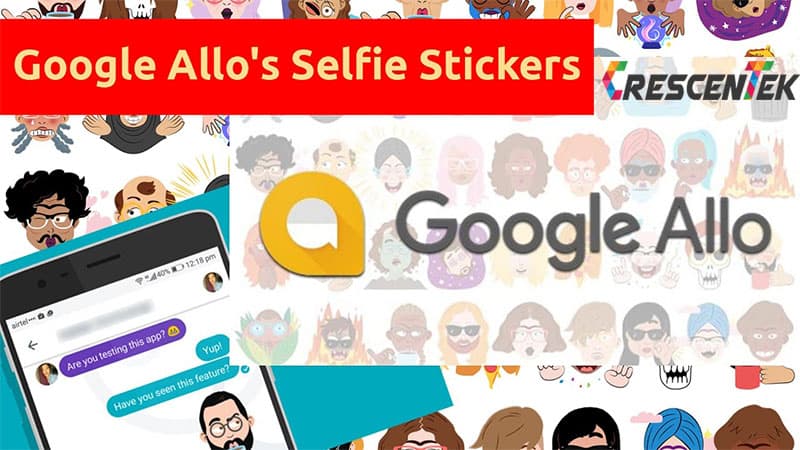 Make Stickers Out Of Your Own Selfie With The New Updated Google Allo