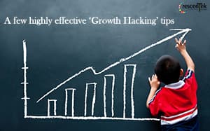 A few highly effective ‘Growth Hacking’ tips